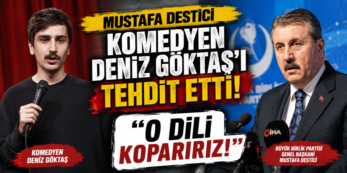 Destici'den komedyen Deniz Göktaş'a sert tepki: O dili koparırız