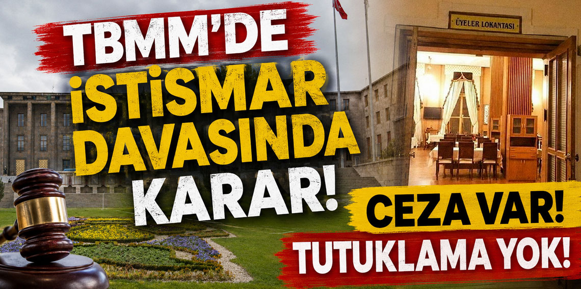TBMM'de istismar davasında karar! Ceza var! Tutuklama yok!