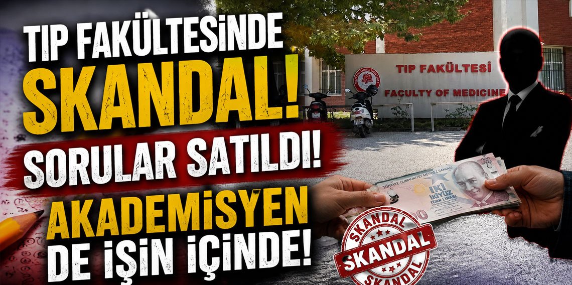 SDÜ Tıp Fakültesi’nde skandal! Sorular satıldı! Akademisyen de olayın içinde!