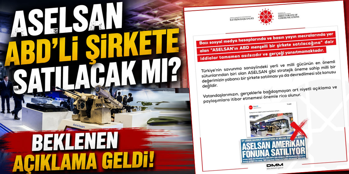 İletişim Başkanlığı'ndan ASELSAN'ın ABD'li şirkete satılacağı iddiasına yalanlama
