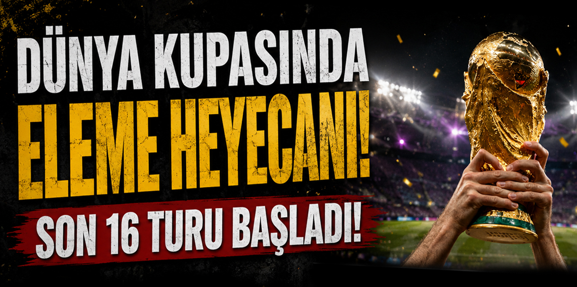 2026 Dünya Kupasında Son 16 Elemeleri Başladı! İşte Dünya Kupasında Son Durum?