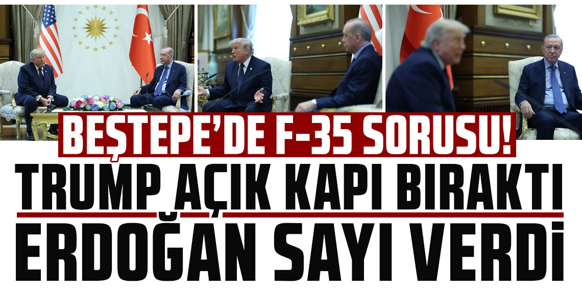 Beştepe'de F-35 sorusu! Trump açık kapı bıraktı, Erdoğan sayı verdi!