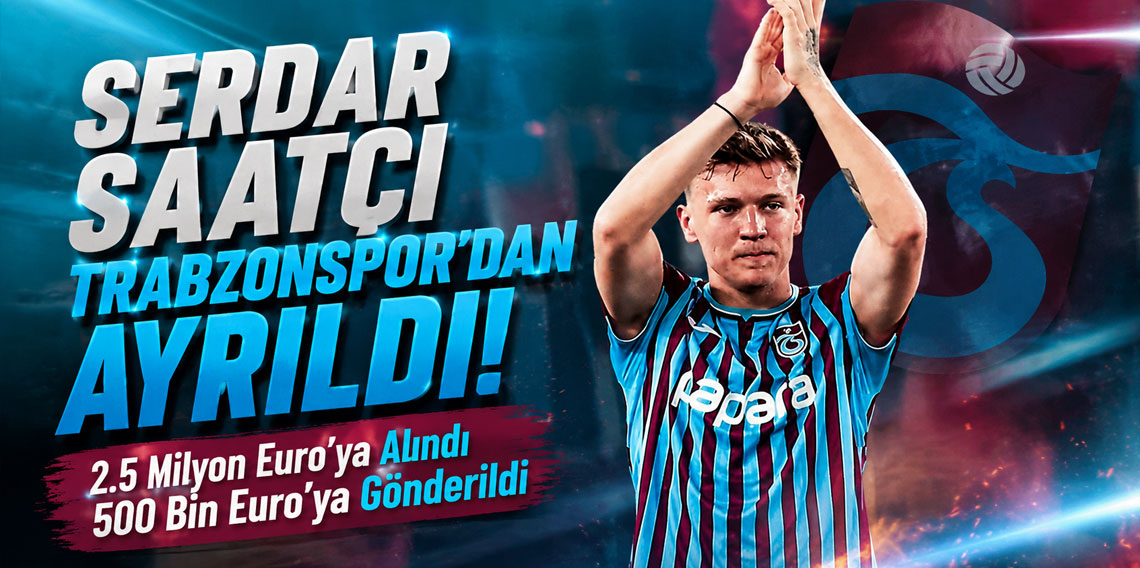 Trabzonspor'da Serdar Saatçı Çorum FK'ya transfer oldu! İşte bonservis ücreti