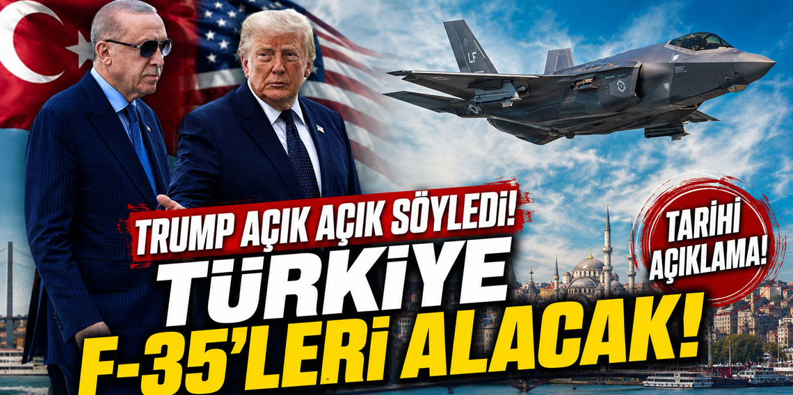 Donald Trump: Türkiye F-35'leri alacak