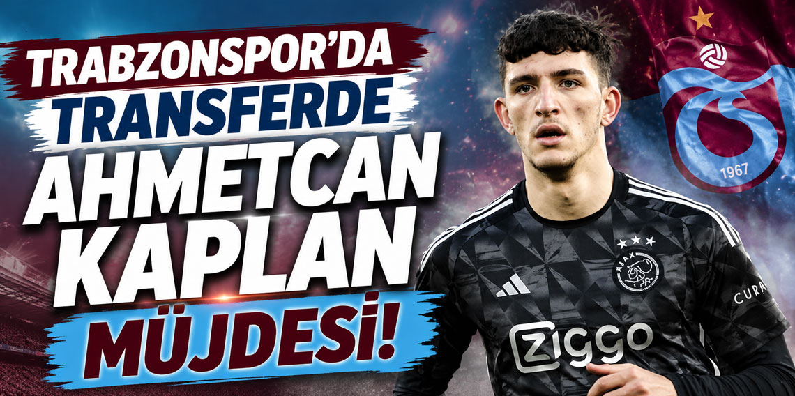 Trabzonspor'da transferde Ahmetcan Kaplan müjdesi!