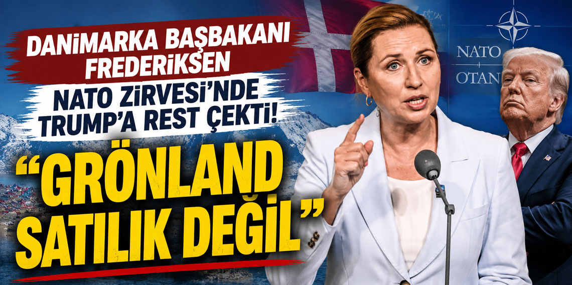 Danimarka Başbakanı Frederiksen, NATO Zirvesi'nde Trump'a rest çekti! ''Grönland satılık değil''