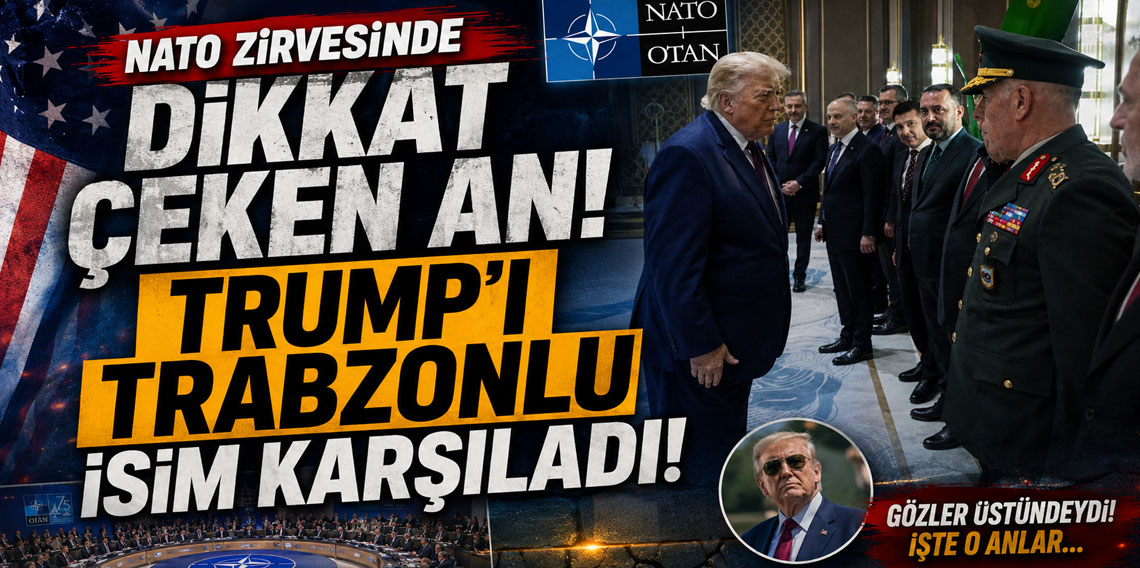 NATO zirvesinde dikkat çeken an! Trump'ı Trabzonlu isim karşıladı