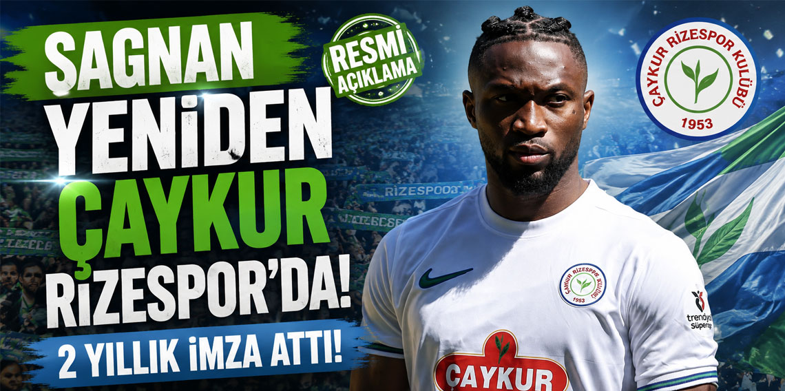 SAGNAN YENİDEN ÇAYKUR RİZESPOR’DA! 2 YILLIK İMZA ATTI!