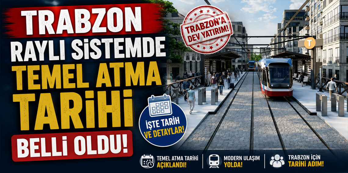 Başkan Genç açıkladı! Trabzon Raylı Sistemde temel atma tarihi belli oldu!