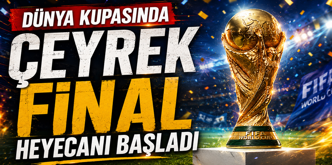 2026 Dünya Kupasında Çeyrek Final Elemeleri Başladı! İşte Dünya Kupasında Son Durum?