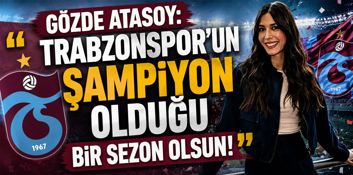 Gözde Atasoy: Yolun sonu şampiyonluk olsun