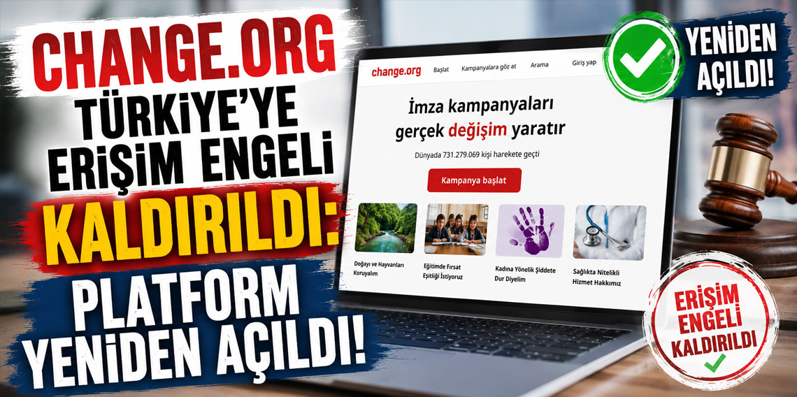 Change.org Türkiye'ye erişim engeli kaldırıldı: Platform yeniden açıldı!