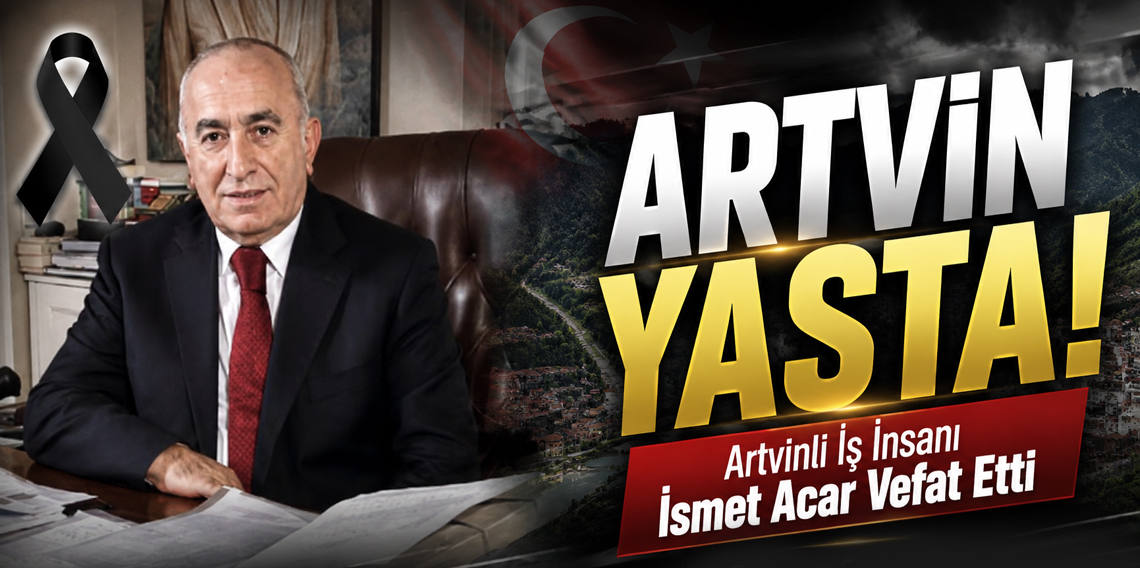 İş Dünyasının Acı Kaybı: Acarlar Holding'in Kurucusu İsmet Acar Hayatını Kaybetti