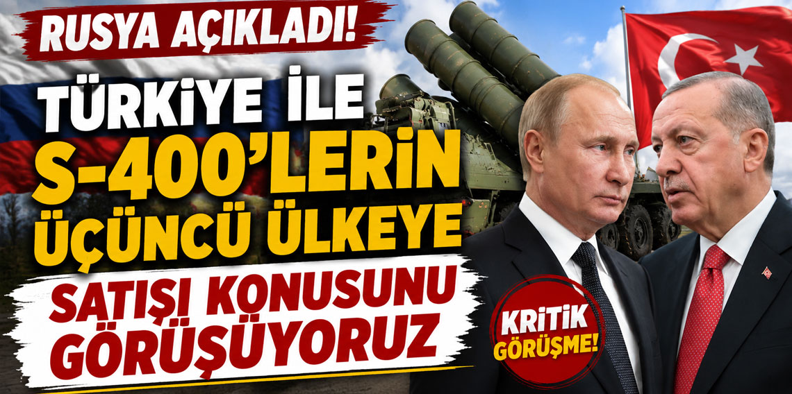 Rusya: Türkiye ile S-400'lerin üçüncü ülkeye satışı konusunu görüşüyoruz