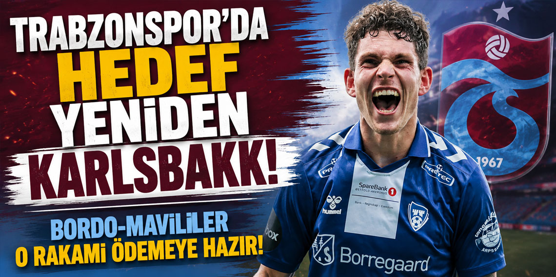 Trabzonspor'da hedef yeniden Karlsbakk! Bordo-mavililer o rakamı ödemeye hazır!