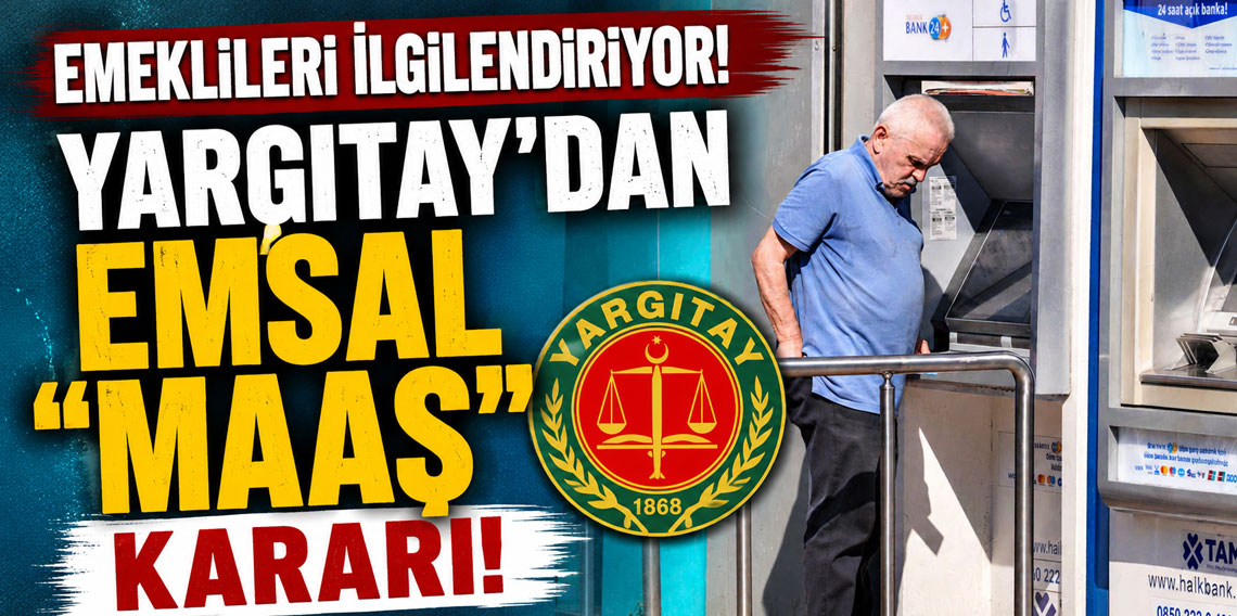 Emeklileri ilgilendiriyor! Yargıtay'dan emsal 