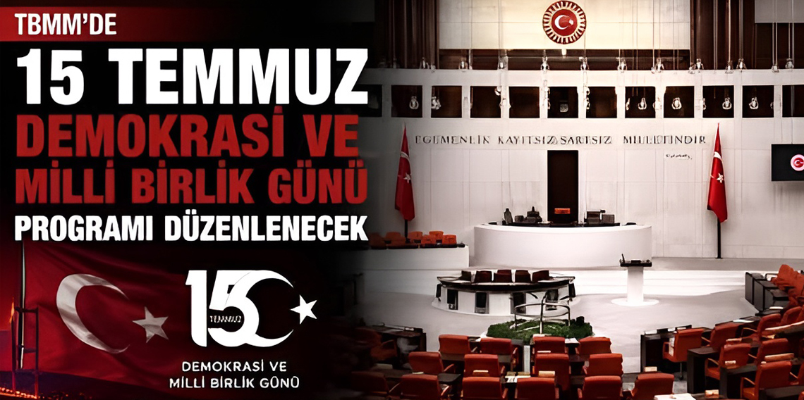 TBMM'de 15 Temmuz Demokrasi ve Milli Birlik Günü programı düzenlenecek