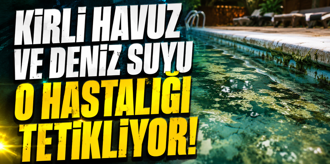 ‘Kirli havuz ve deniz suyu yaz ishallerini tetikleyebilir’