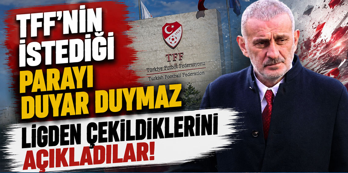 TFF'nin istediği parayı duyar duymaz ligden çekildiklerini açıkladılar!