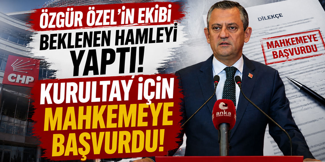 Özgür Özel'in ekibi olağanüstü kurultay için çağrı heyeti talebiyle mahkemeye başvurdu