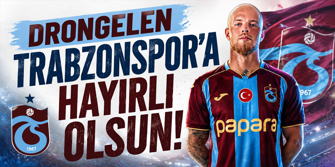 DRONGELEN TRABZONSPOR’A HAYIRLI OLSUN!
