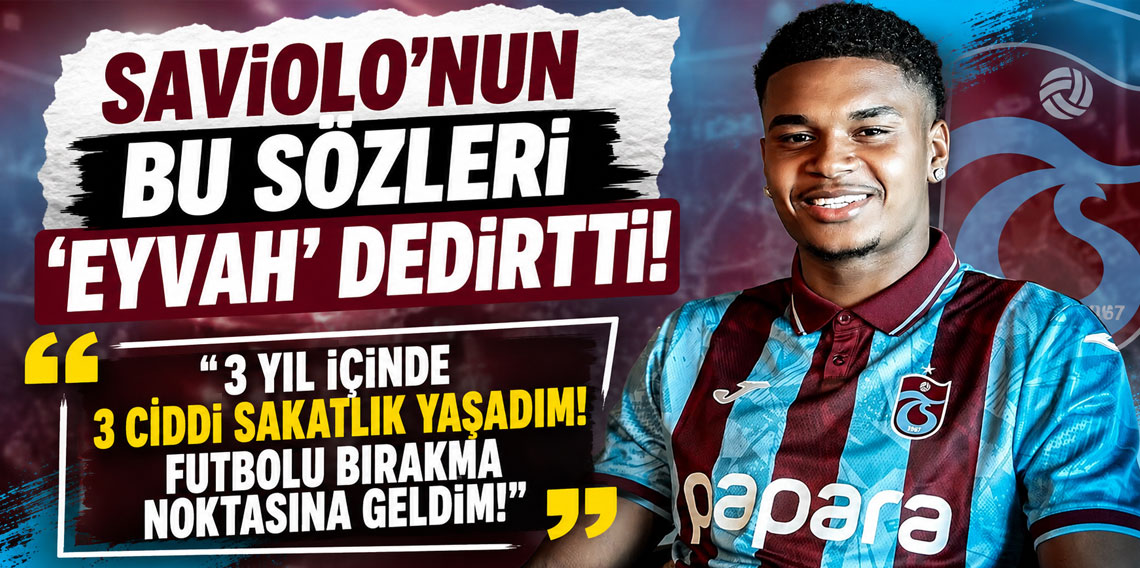 Trabzonspor’un yeni transferi 22 yaşındaki Noah Saviolo’nun bu sözleri ‘Eyvah’ dedirtti!