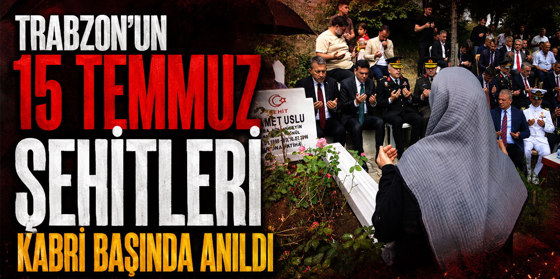 Trabzon'un 15 Temmuz Şehidi Mezarı Başında Anıldı