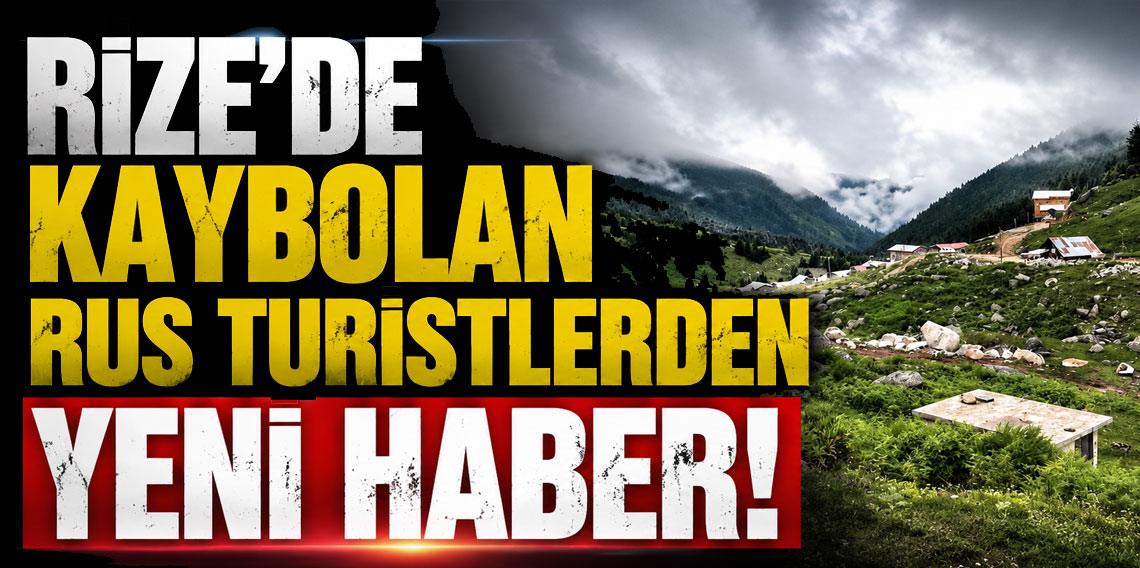 Rize'nin Hamlakit Yaylası'nda kaybolan Rus turistler sağ olarak bulundu