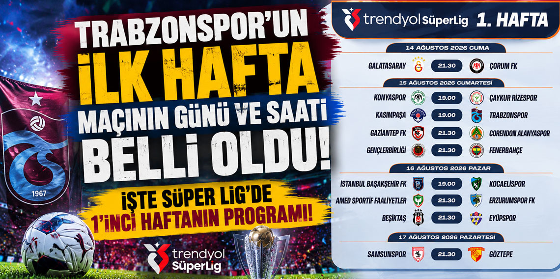 TRABZONSPOR’UN İLK HAFTA MAÇININ GÜNÜ VE SAATİ BELLİ OLDU! İŞTE SÜPER LİG’DE 1’İNCİ HAFTANIN PROGRAMI!