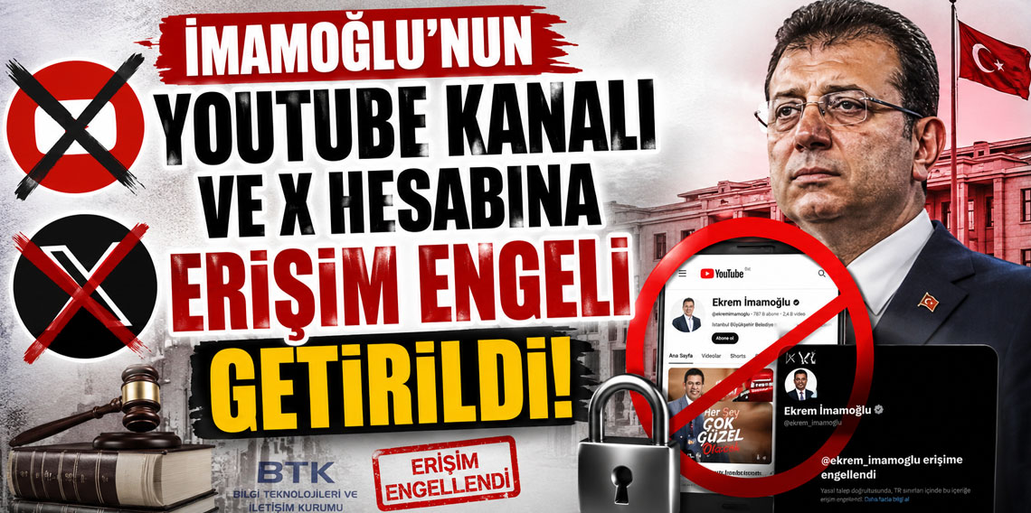 İmamoğlu'nun YouTube kanalı ve X hesabına erişim engeli getirildi