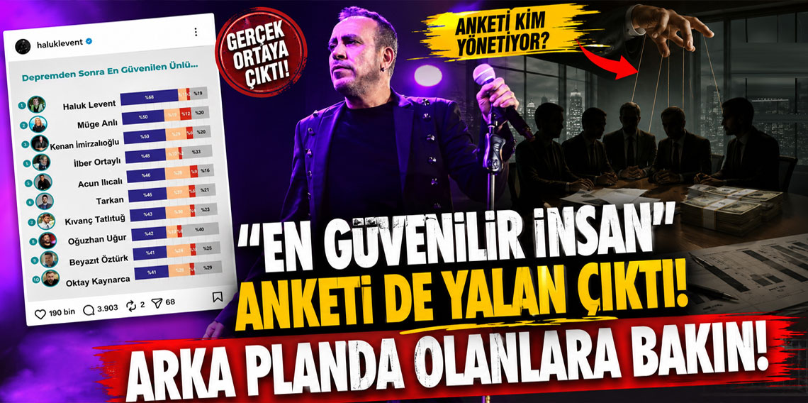 “En güvenilir insan” anketi de yalan çıktı! Arka planda olanlara bakın!