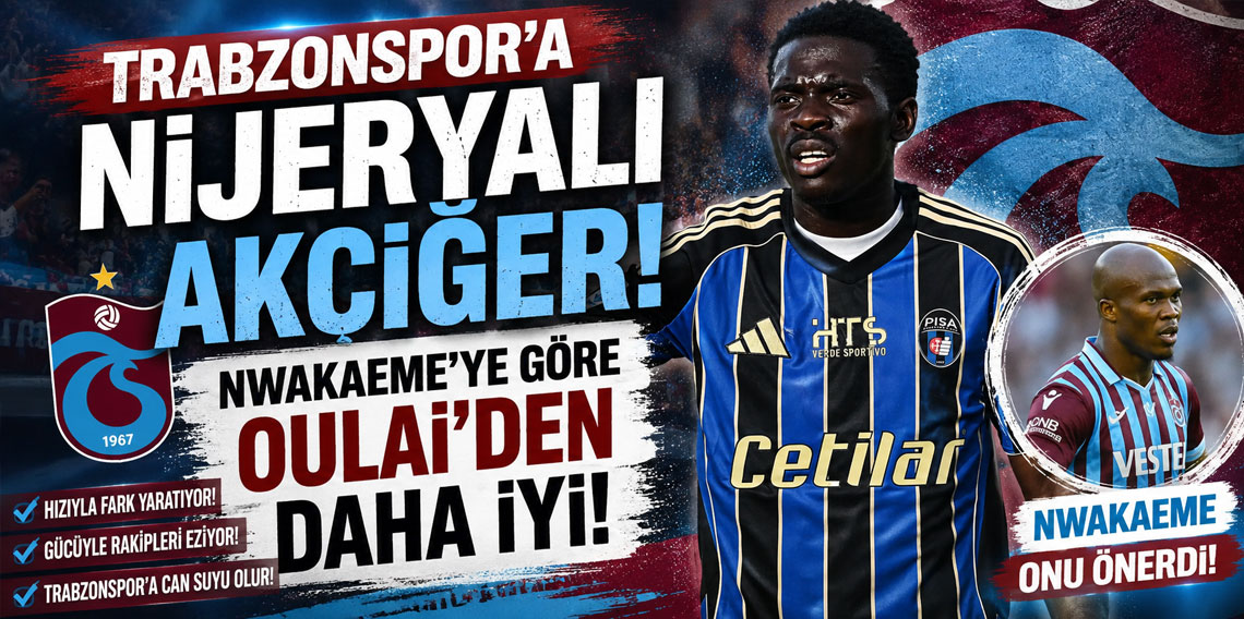 Trabzonspor'a Nijeryalı akciğer! Nwakaeme'ye göre Oulai'den daha iyi