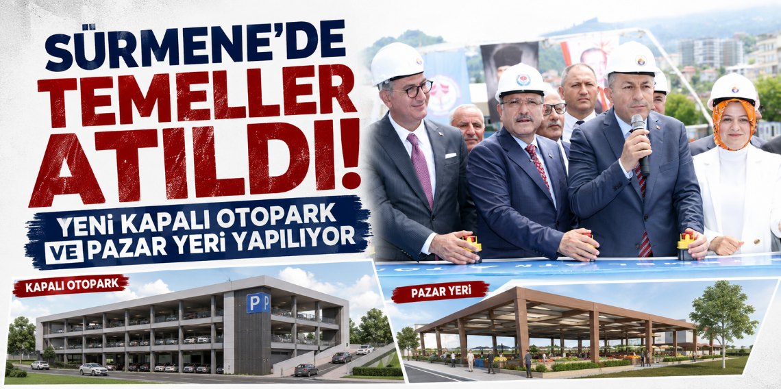 Sürmene'de yeni pazar yeri ve otopark için temel atıldı
