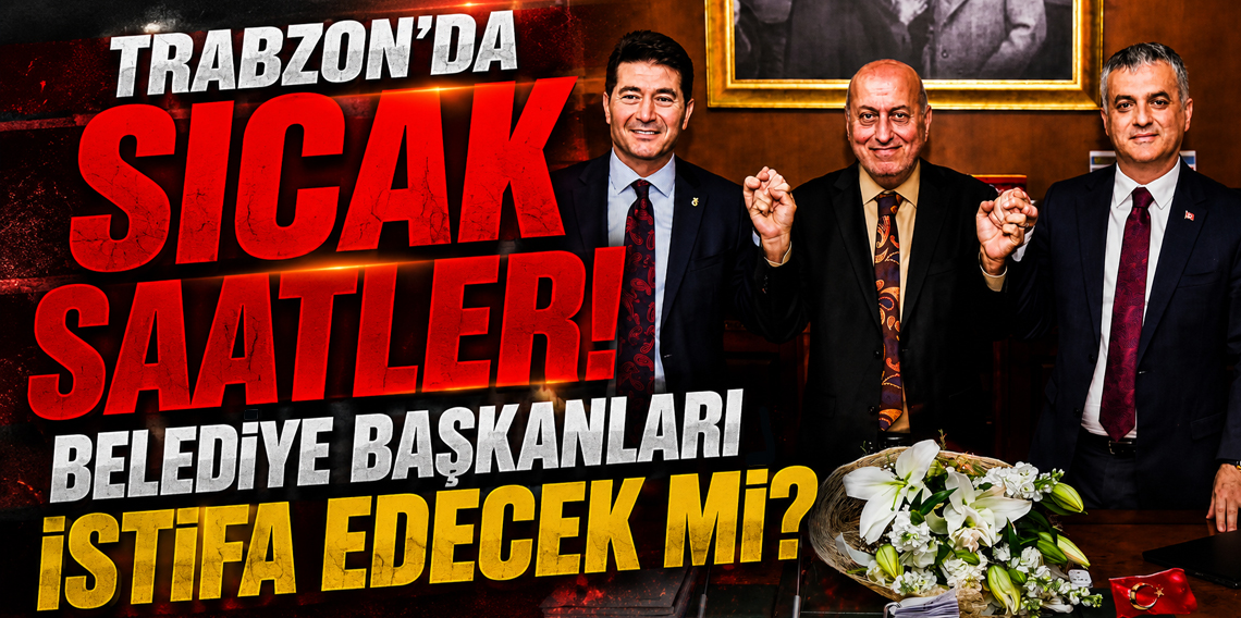 Trabzon'da CHP'li Belediye Başkanlarının Gözü Genel Merkezde! İstifa Kararı Masada