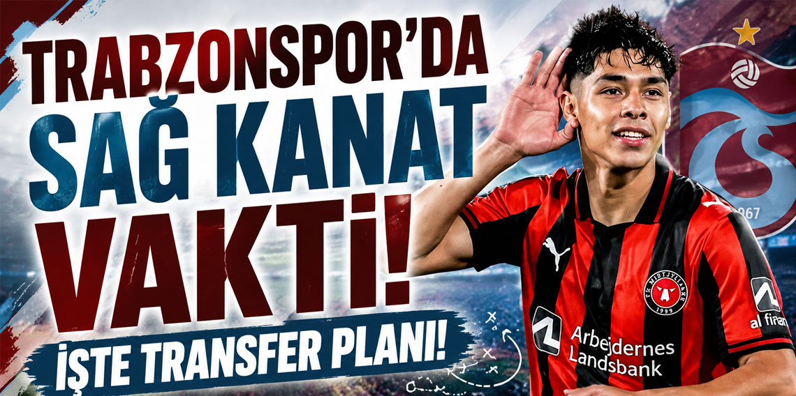 Trabzonspor'da sağ kanat vakti! İşte transfer planı