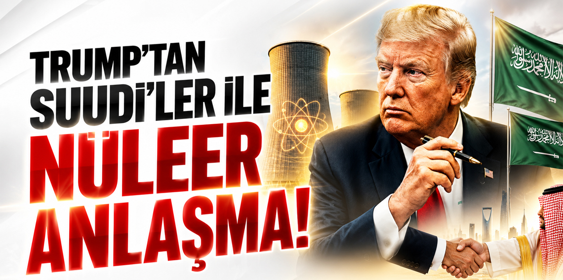 Trump, Suudi Arabistan ile nükleer iş birliği anlaşmasını onayladı