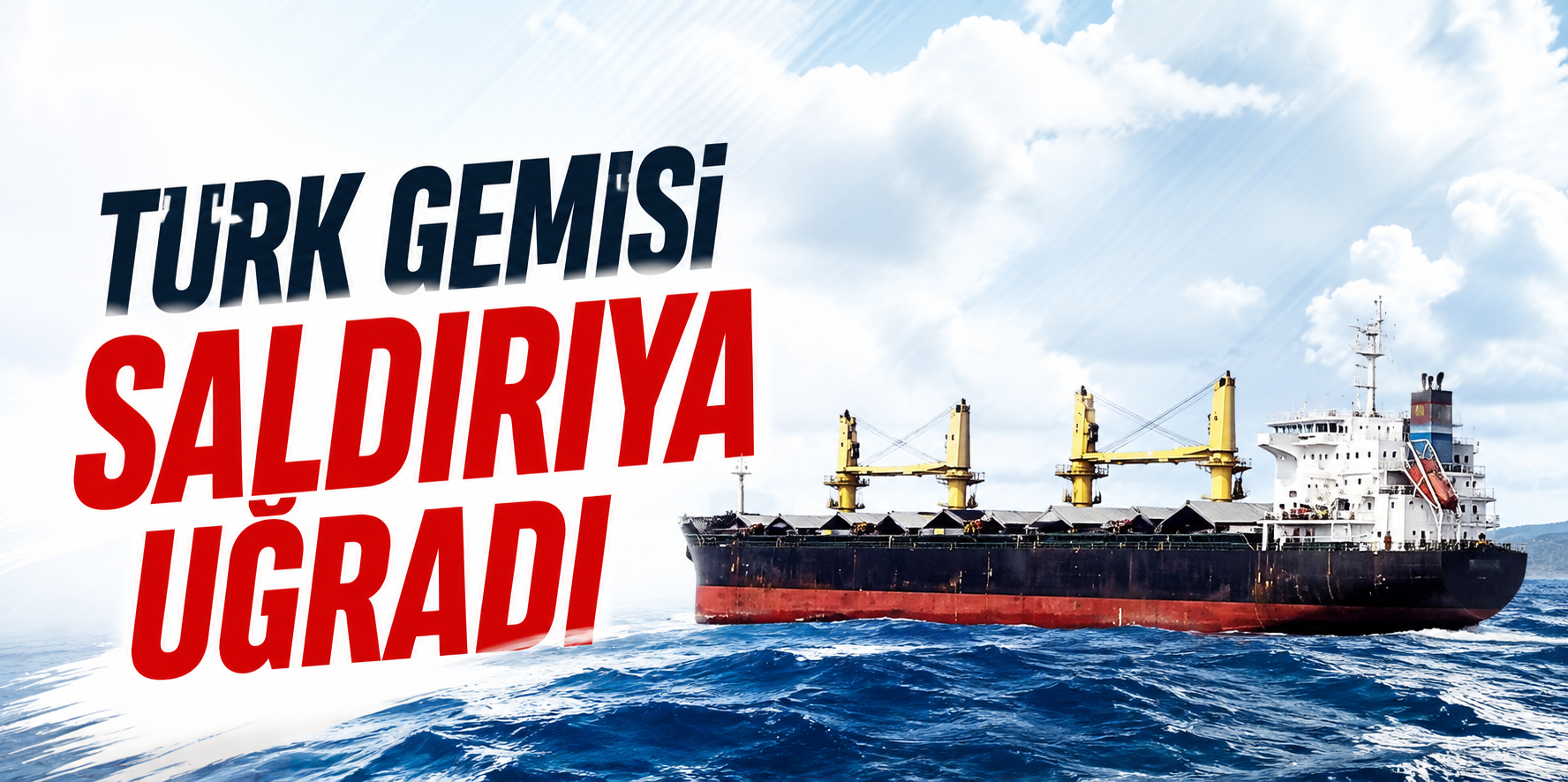 Karadeniz'de Türk Bayraklı Gemiye Dron Saldırısı! 