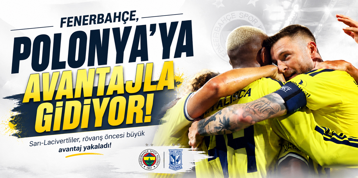 Fenerbahçe, Polonya'ya avantajla gidiyor