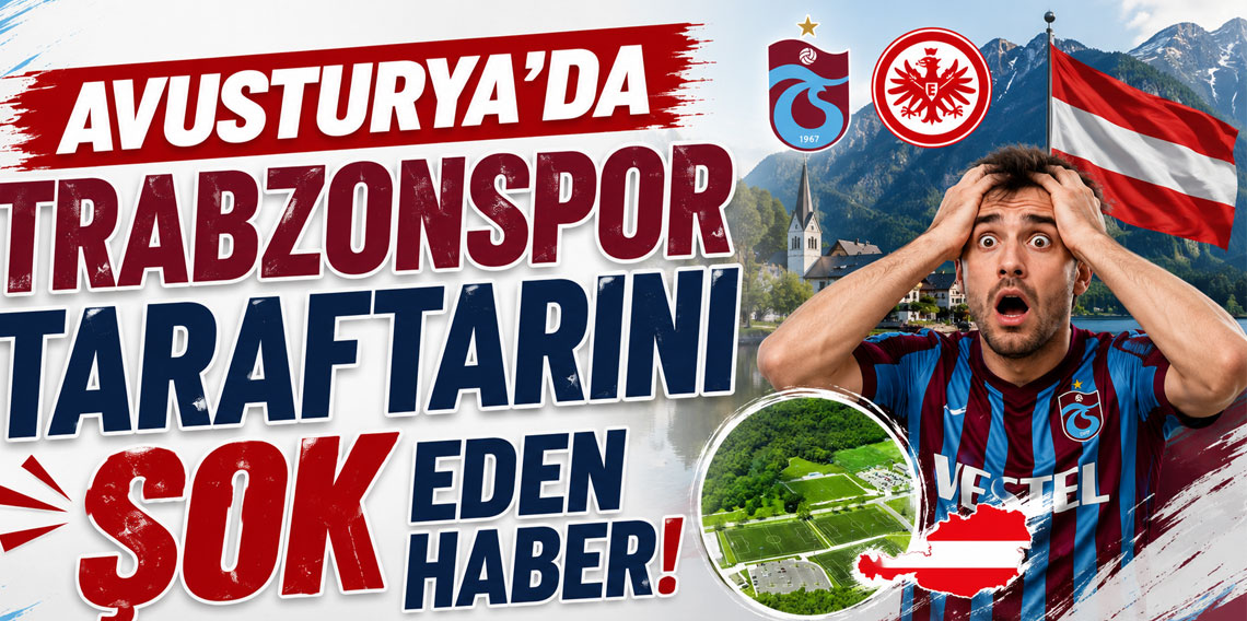 AVUSTURYA’DA TRABZONSPOR TARAFTARINI ŞOK EDEN HABER!