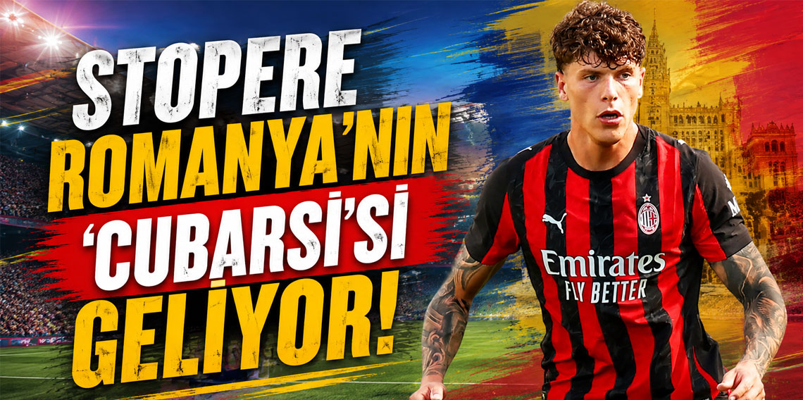 STOPERE ROMANYA’NIN ‘CUBARSİ’Sİ GELİYOR!