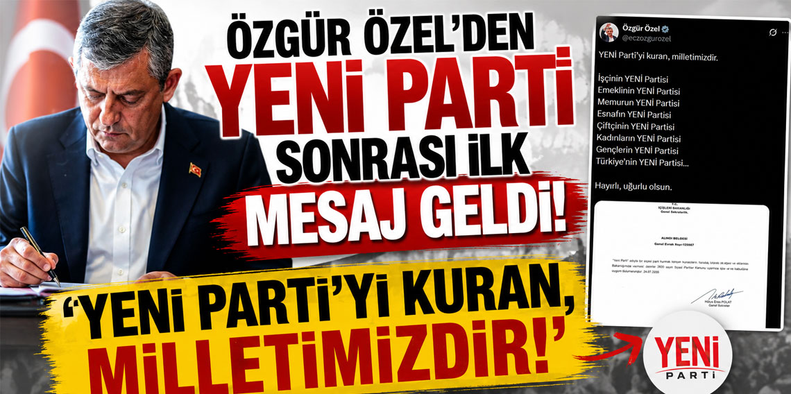Özgür Özel'den Yeni Parti sonrası ilk mesaj geldi!