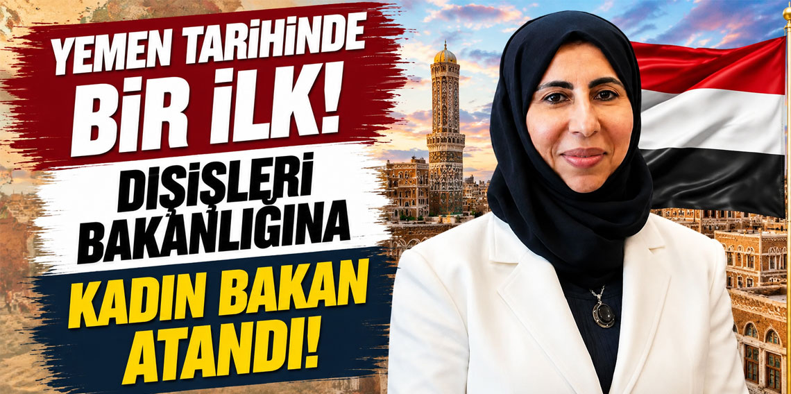 Yemen tarihinde bir ilk! Dışişleri Bakanlığına kadın bakan atandı