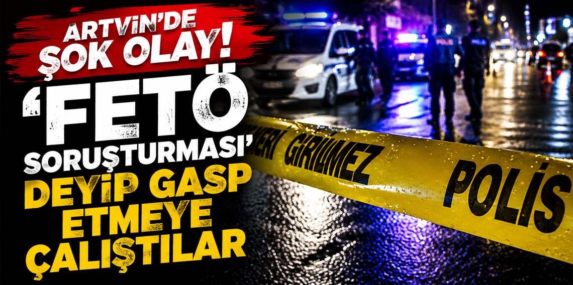 FETÖ soruşturması diyerek girdikleri evde gasp iddiası
