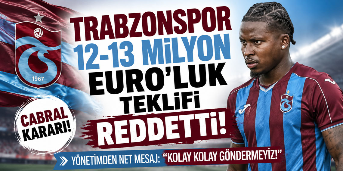 Trabzonspor 12-13 milyon Euro’luk teklifi reddetti! Cabral kararı!