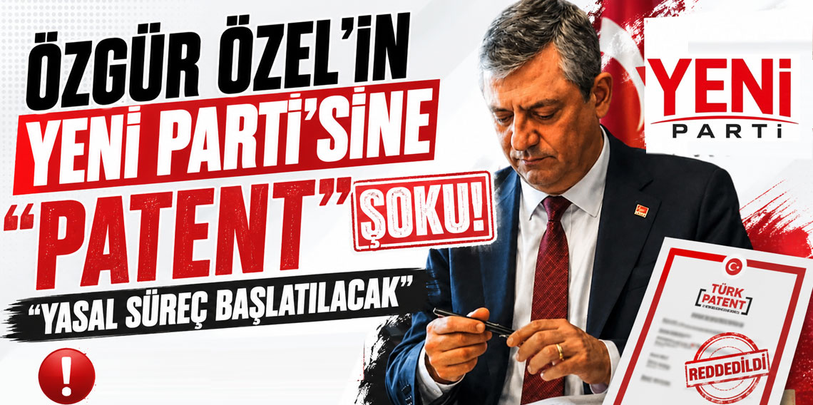 Özgür Özel'in Yeni Parti'sine ''patent'' şoku! ''Yasal süreç başlatılacak''