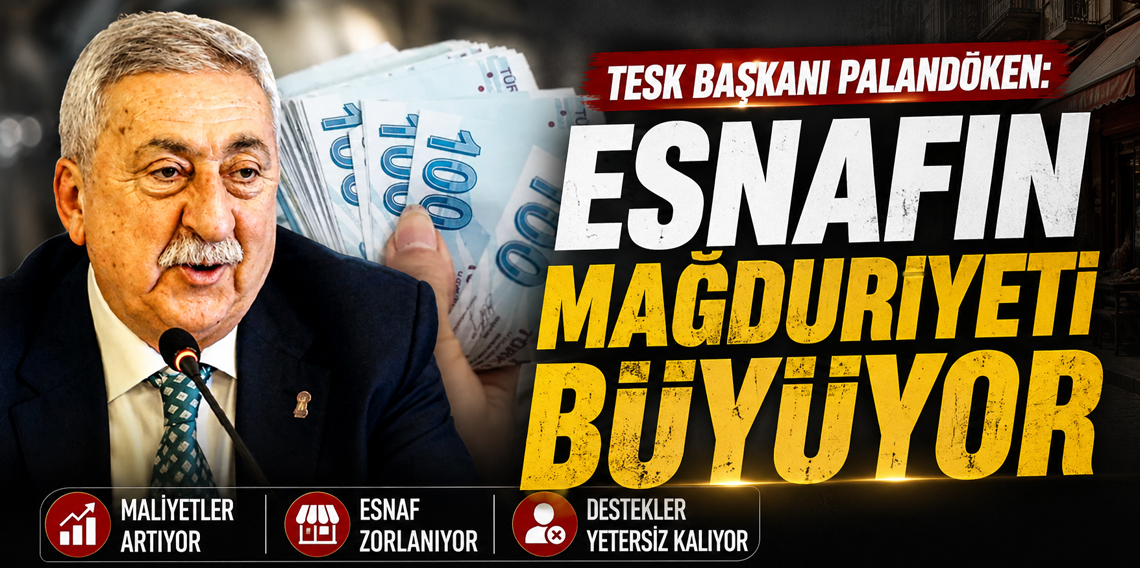 TESK Başkanı Palandöken: 