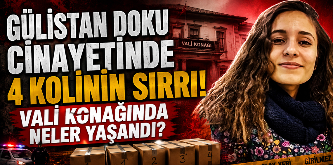 Gülistan Doku cinayetinde 4 kolinin sırrı! Vali konağında neler yaşandı?