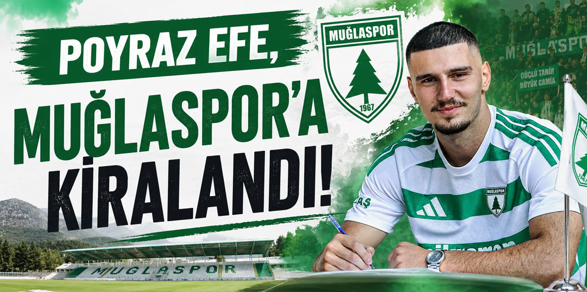 POYRAZ EFE, MUĞLASPOR’A KİRALANDI!