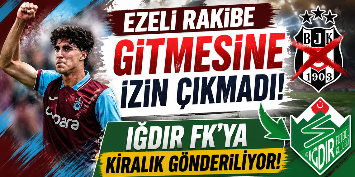 EZELİ RAKİBE GİTMESİNE İZİN ÇIKMADI! IĞDIR FK’YA KİRALIK GÖNDERİLİYOR!