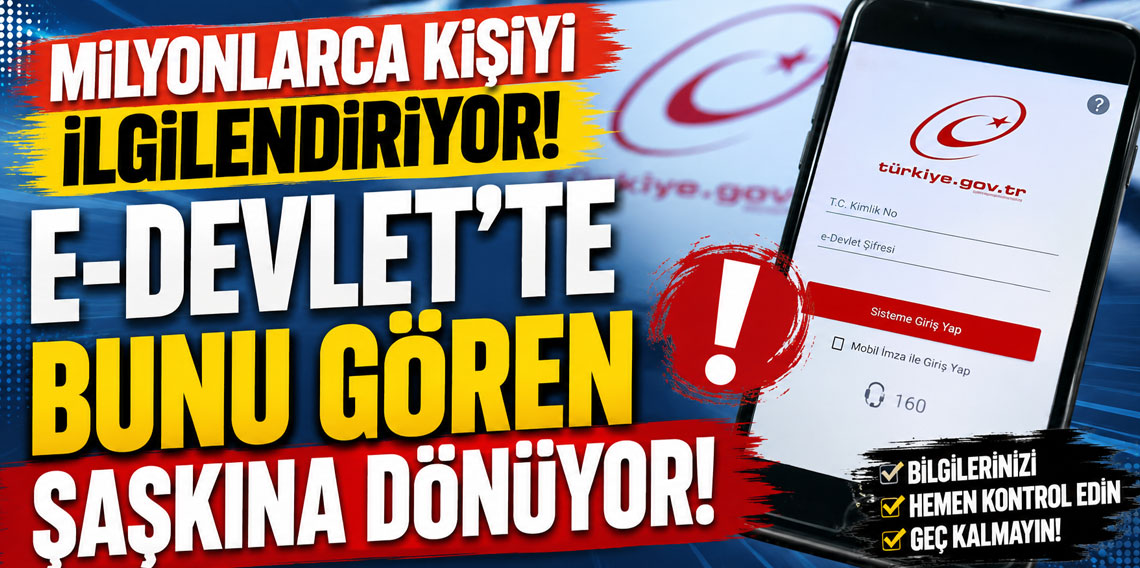 Milyonlarca kişiyi ilgilendiriyor! e-Devlet'te bunu gören şaşkına dönüyor